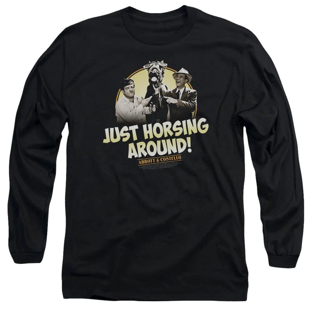 Black long-sleeve t-shirt with Abbott and Costello cartoon and "Just Horsing Around!" text on front.