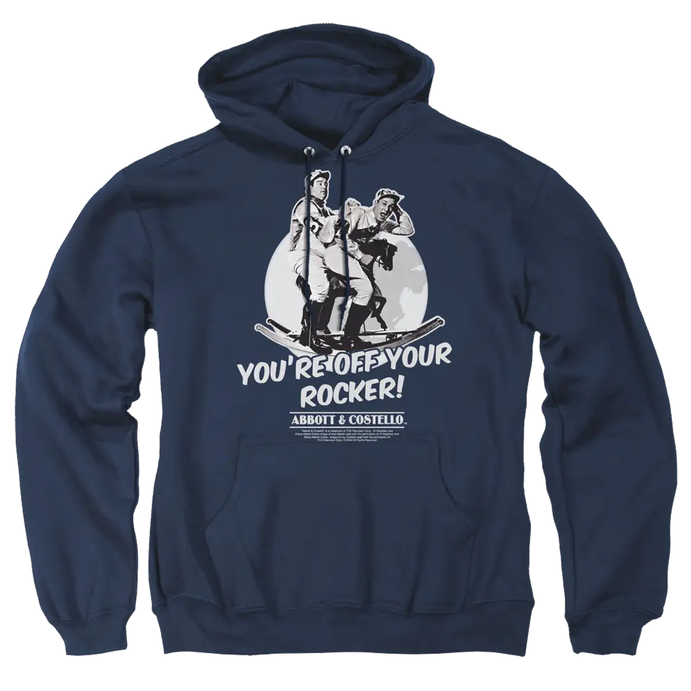 Navy pullover hoodie with Abbott and Costello "You're Off Your Rocker!" graphic and drawstring hood.
