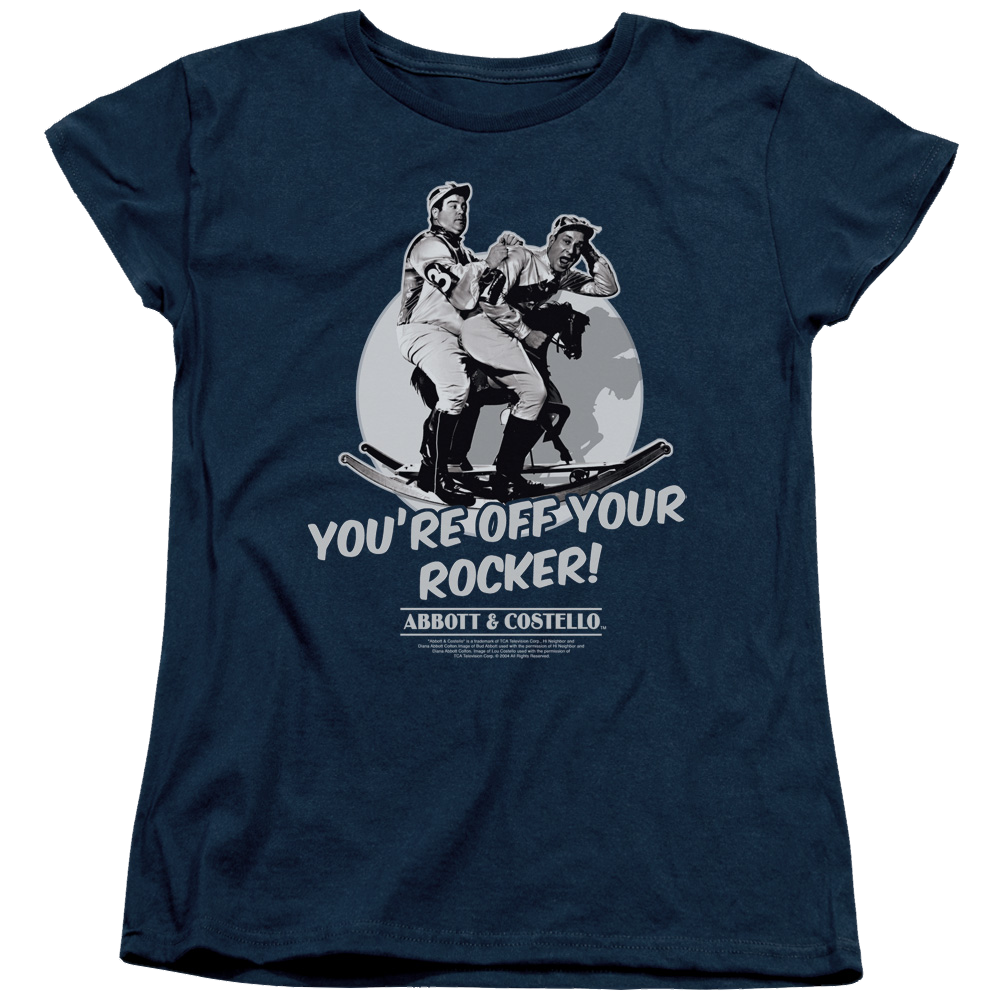 Navy women's fitted t-shirt with vintage Abbott and Costello graphic and "You're Off Your Rocker!" text.