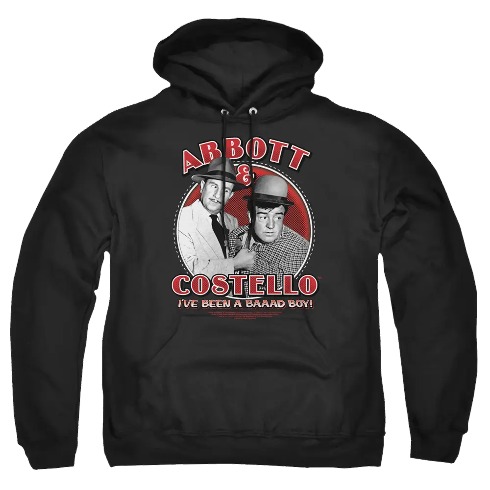 Black pullover hoodie with Abbott and Costello graphic and red text "I've been a bad boy" on front.
