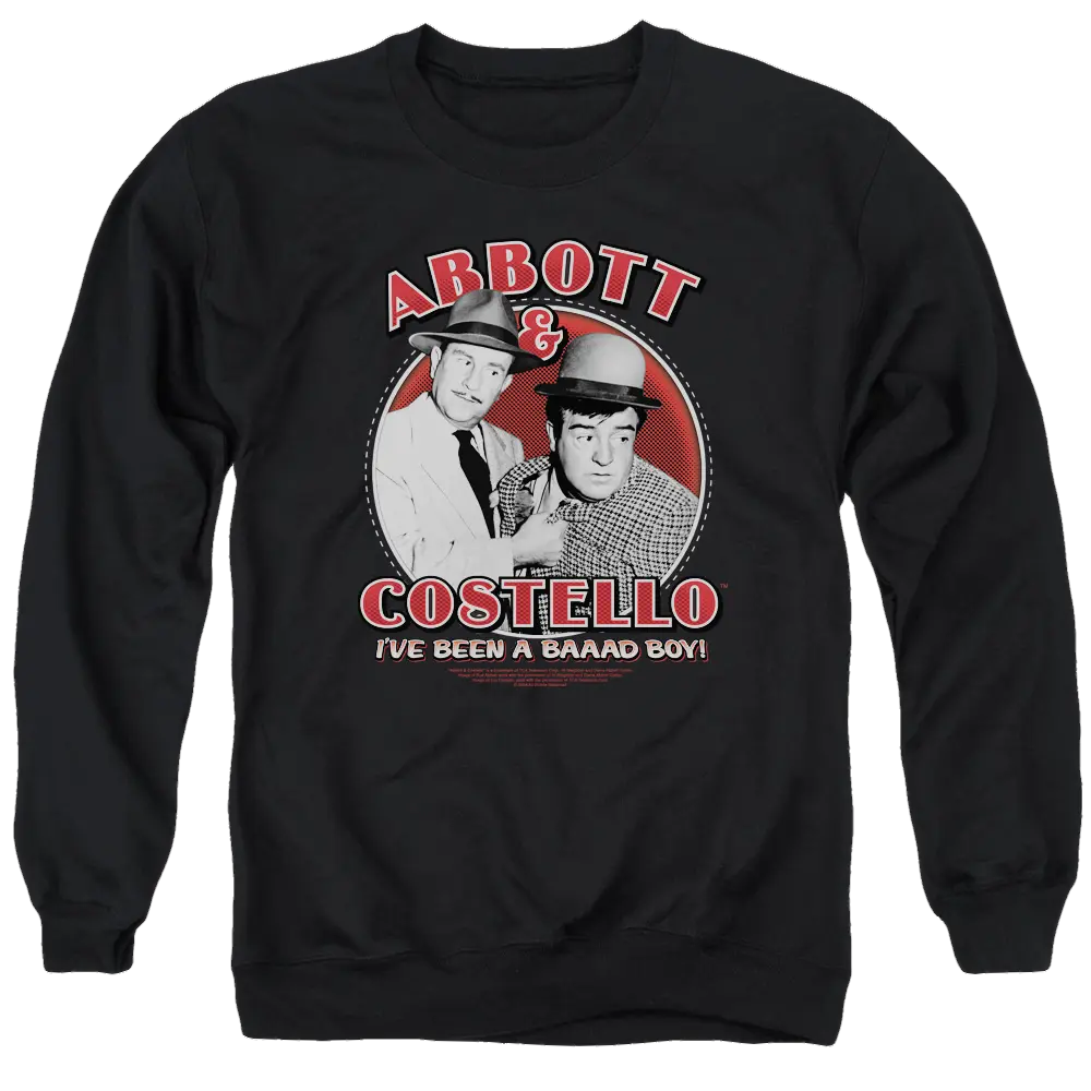 Black men's crewneck sweatshirt featuring red and white Abbott and Costello graphic with "I've Been a Baad Boy!" text.