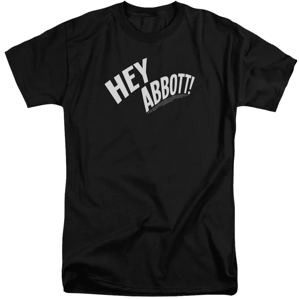 Black men's tall fit t-shirt with bold white text "HEY ABBOTT!" across the chest.