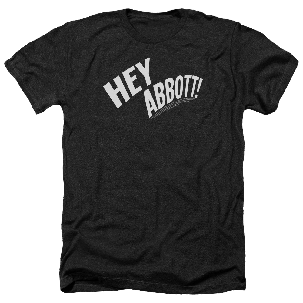 Abbott and Costello Hey Abbott - Men's Heather T-Shirt Men's Heather T-Shirt Abbott and Costello