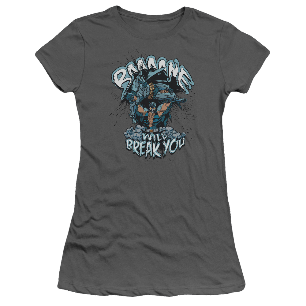 Batman Bane Will Break You - Juniors T-Shirt Juniors T-Shirt Bane
