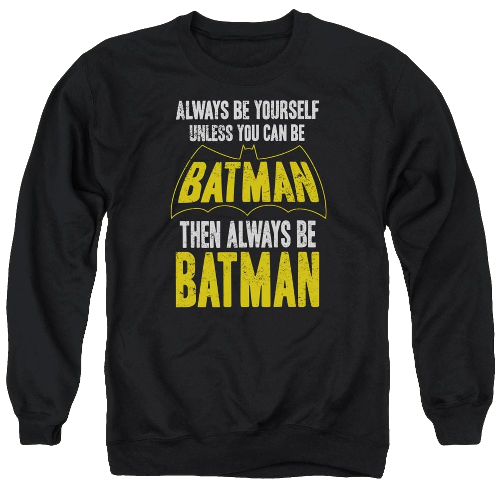 Batman Be Batman - Men's Crewneck Sweatshirt Men's Crewneck Sweatshirt Batman