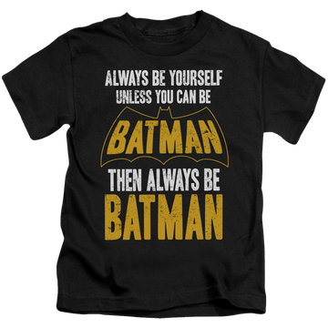 DC Batman Be Batman - Kid's T-Shirt Kid's T-Shirt (Ages 4-7) Batman
