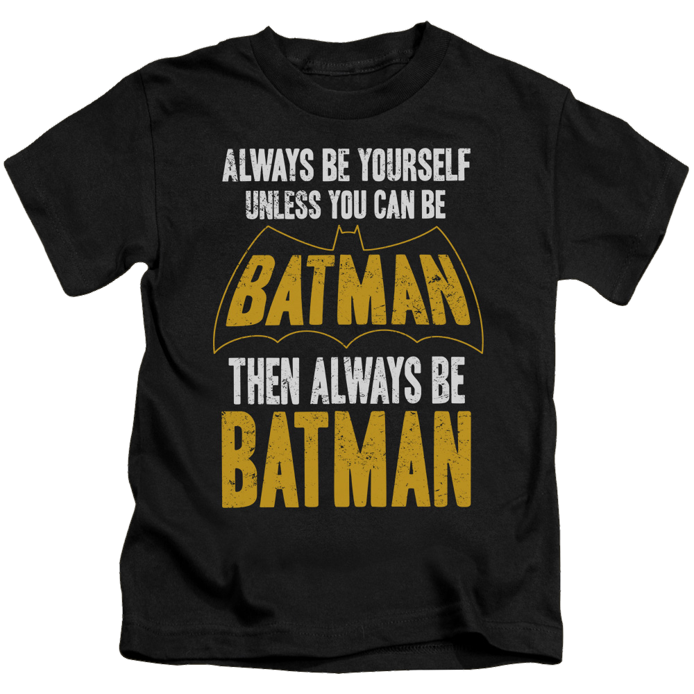 DC Batman Be Batman - Kid's T-Shirt Kid's T-Shirt (Ages 4-7) Batman