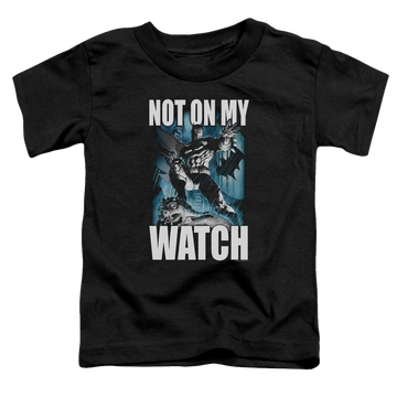 DC Batman Not On My Watch - Toddler T-Shirt Toddler T-Shirt Batman
