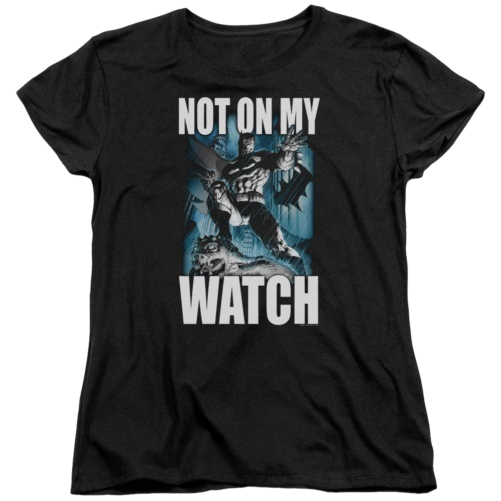 Batman Not On My Watch - Women's T-Shirt Women's T-Shirt Batman