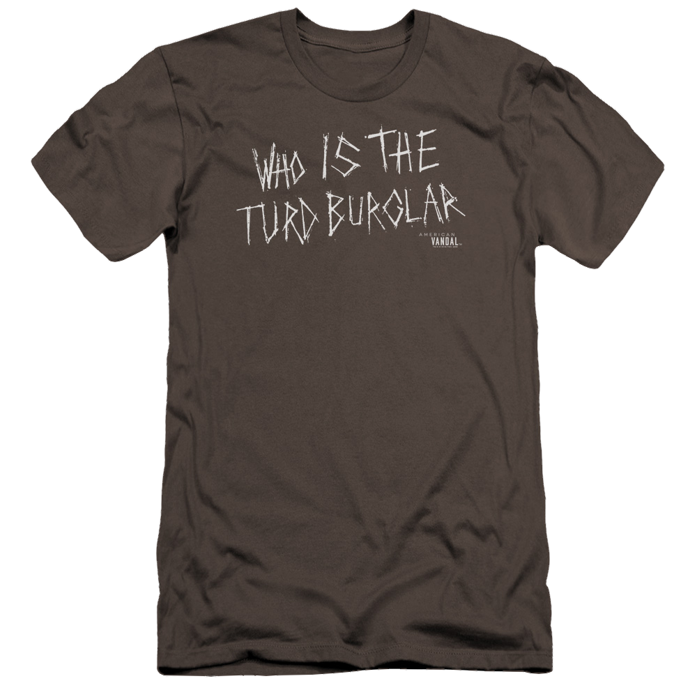 American Vandal Turd Burglar - Men's Premium Slim Fit T-Shirt Men's Premium Slim Fit T-Shirt American Vandal