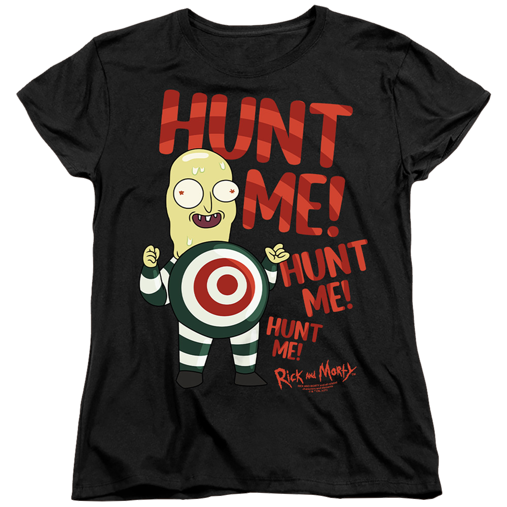 Rick and Morty Hunt Me - Women's T-Shirt Women's T-Shirt Rick and Morty