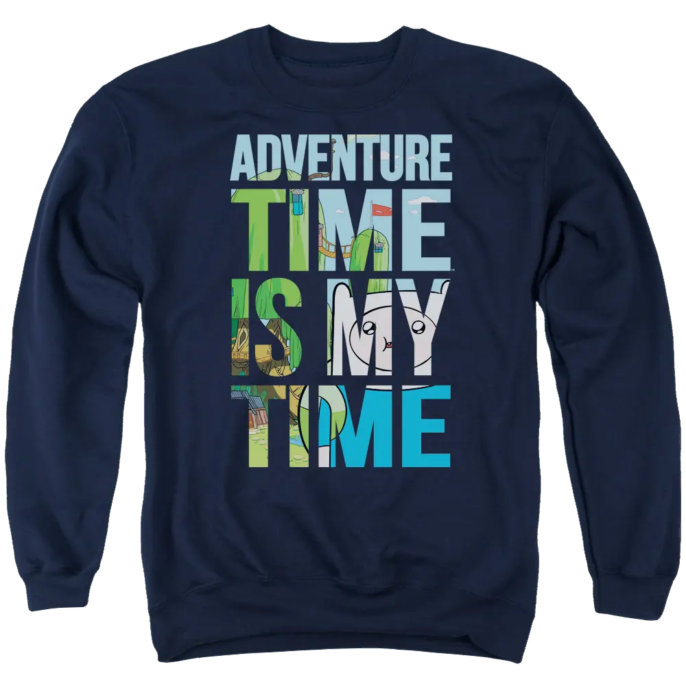 Adventure Time My Time - Men's Crewneck Sweatshirt Adventure Time