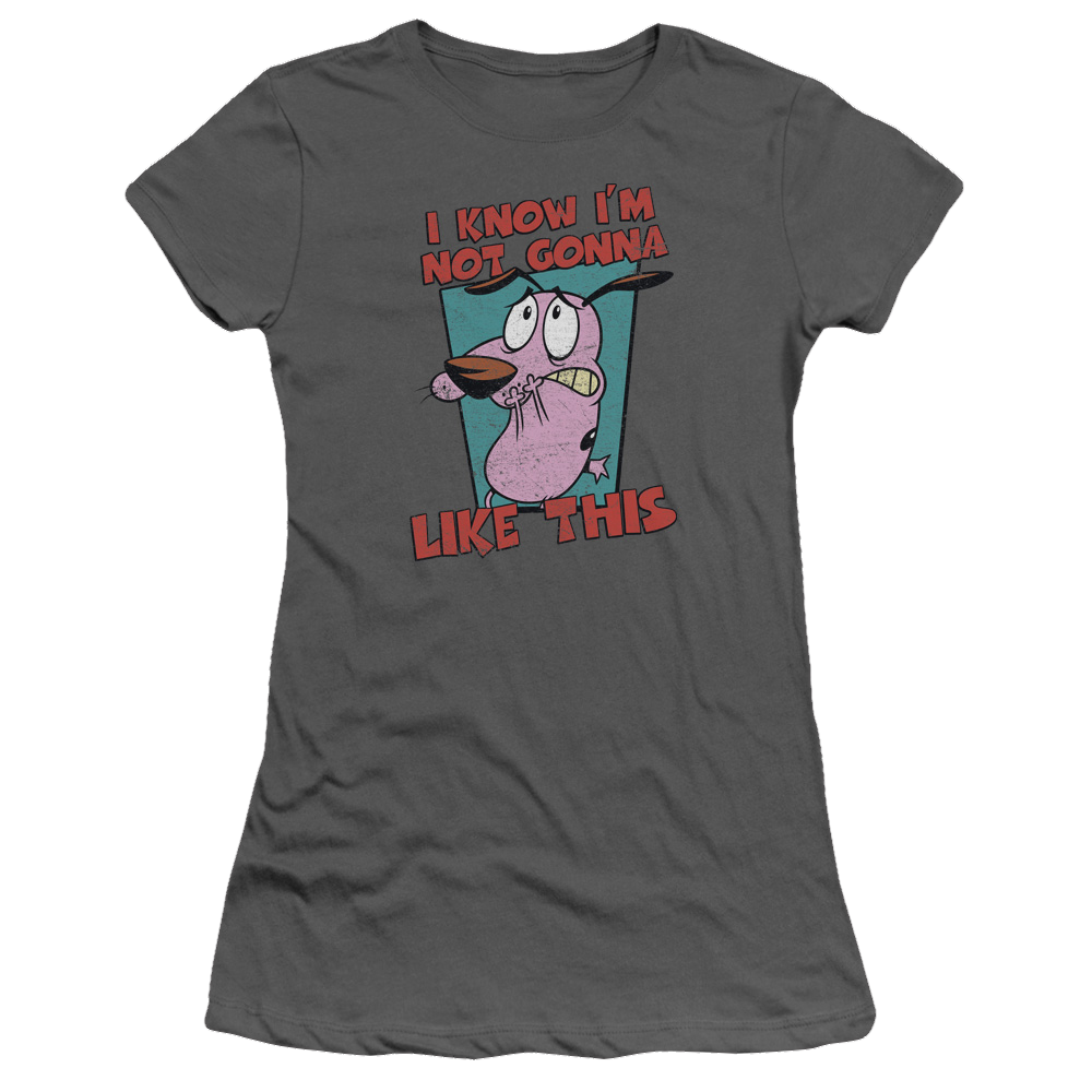 Courage The Cowardly Dog Not Gonna Like - Juniors T-Shirt Juniors T-Shirt Courage the Cowardly Dog