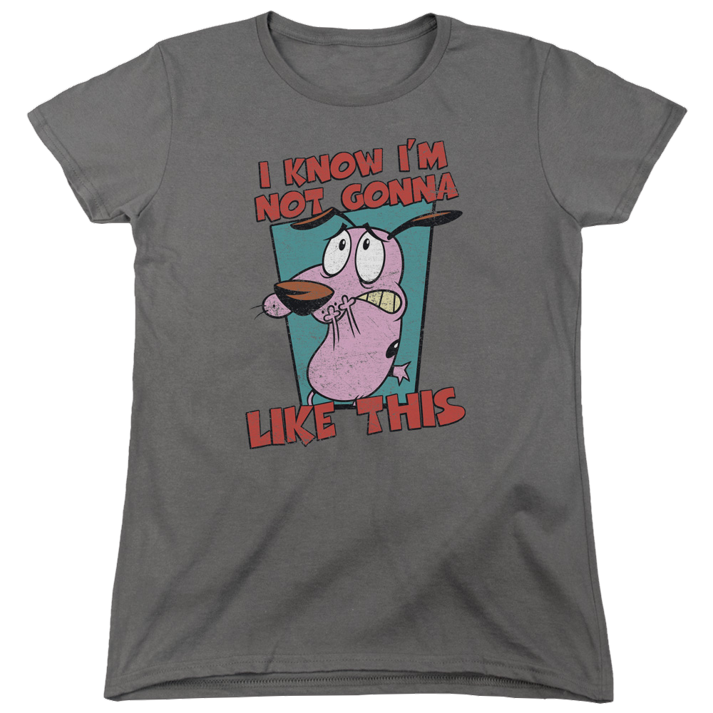 Courage The Cowardly Dog Not Gonna Like - Women's T-Shirt Women's T-Shirt Courage the Cowardly Dog