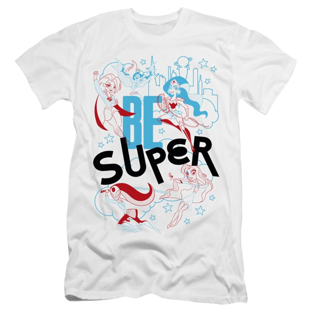 Dc Super Hero Girls Be Super - Men's Premium Slim Fit T-Shirt Men's Premium Slim Fit T-Shirt DC Comics