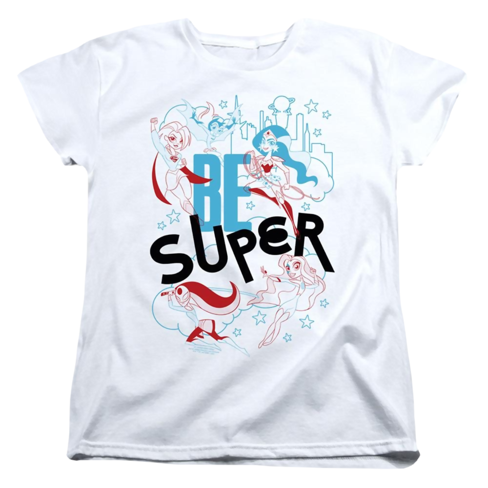 Dc Super Hero Girls Be Super - Women's T-Shirt Women's T-Shirt DC Comics