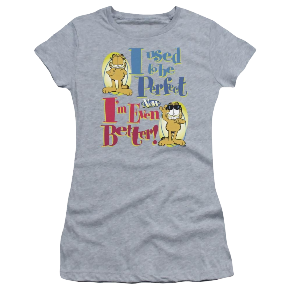 Garfield Even Better - Juniors T-Shirt Juniors T-Shirt Garfield