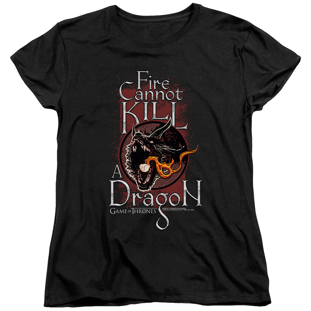 Game of Thrones Fire Cannot Kill A Dragon - Women's T-Shirt Women's T-Shirt Game of Thrones
