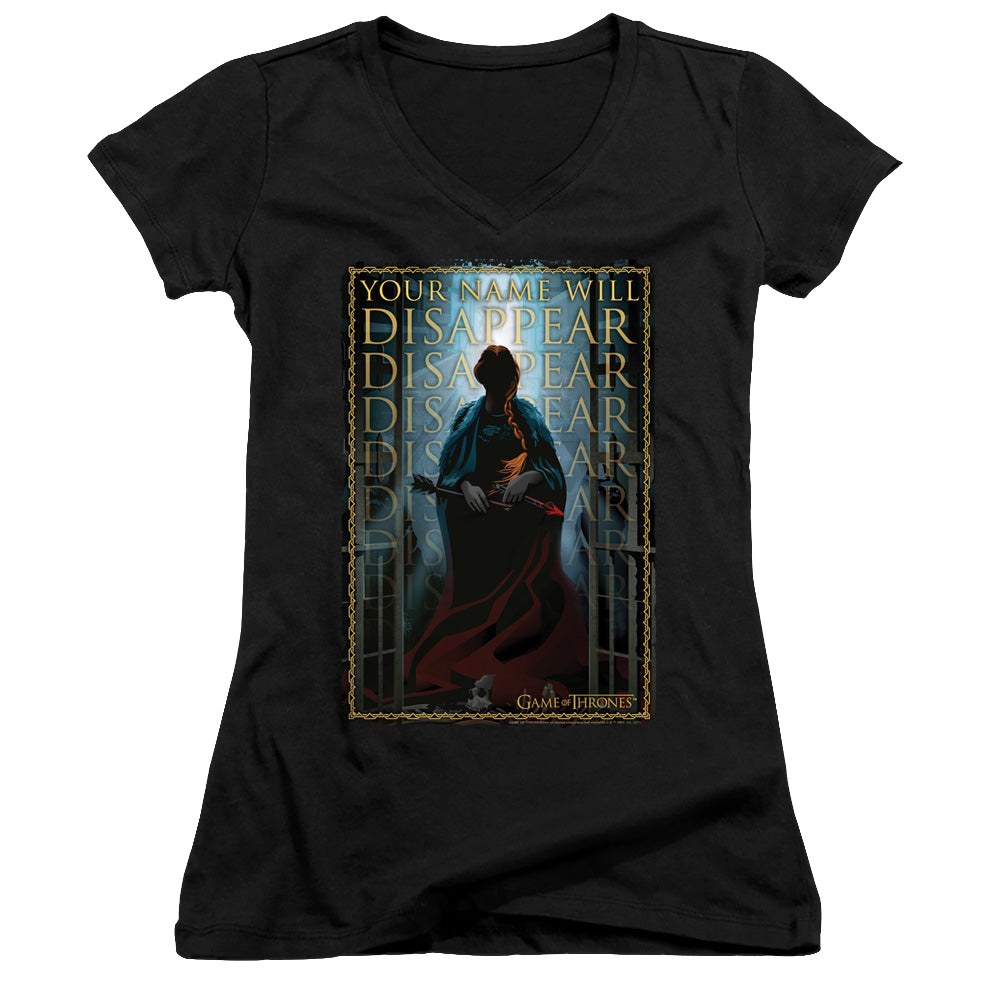 Game of Thrones Your Name Will Disappear - Juniors V-Neck T-Shirt Juniors V-Neck T-Shirt Game of Thrones