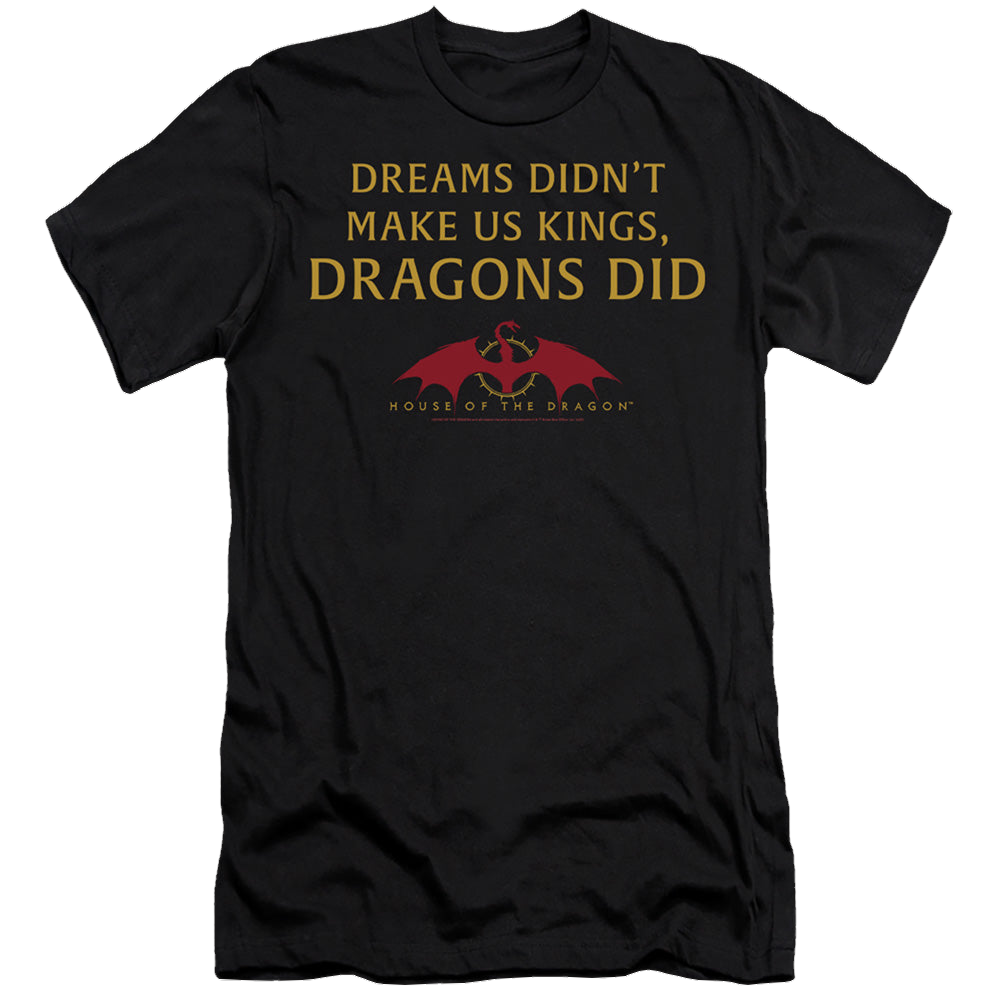 House of the Dragon Not Dreams - Men's Premium Slim Fit T-Shirt Men's Premium Slim Fit T-Shirt House of the Dragon