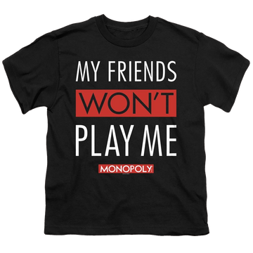 Black youth t-shirt for ages 8 to 12 with Monopoly My Friends Wont Play Me graphic