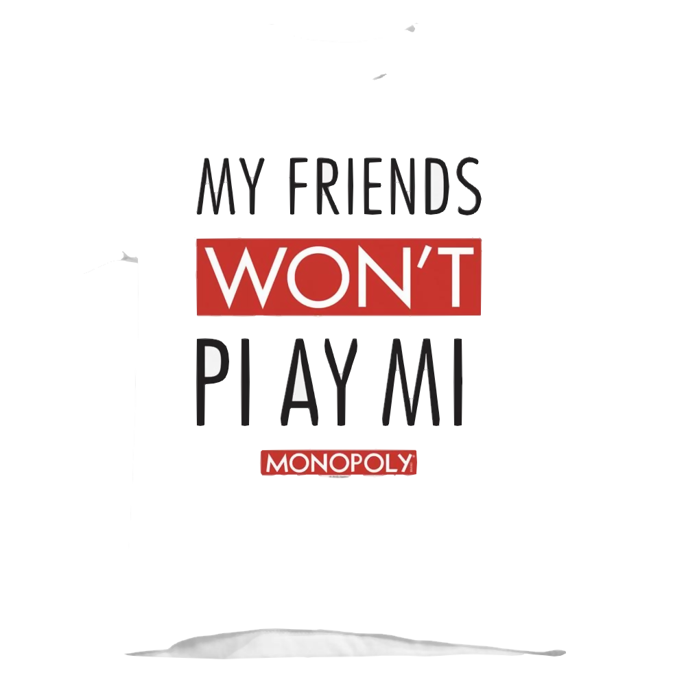 Monopoly My Friends Won't Play Me - Kid's T-Shirt Kid's T-Shirt (Ages 4-7) Monopoly