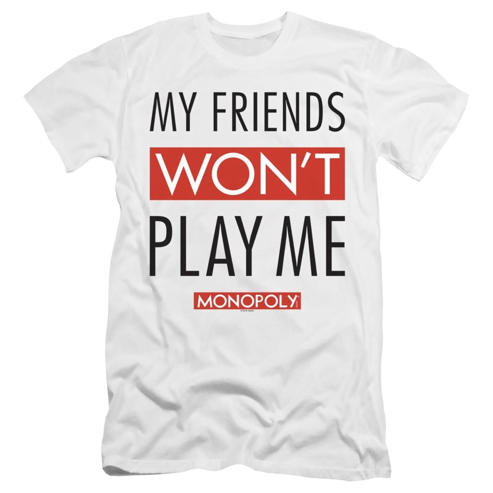 Monopoly My Friends Won't Play Me - Men's Premium Slim Fit T-Shirt Men's Premium Slim Fit T-Shirt Monopoly