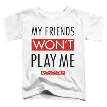 White toddler t-shirt with Monopoly My Friends Won't Play Me graphic