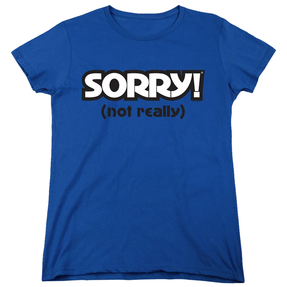 Game of Sorry Not Really - Women's T-Shirt Women's T-Shirt Sorry