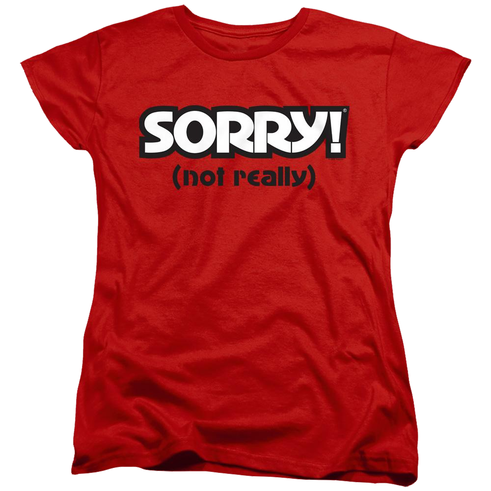 Game of Sorry Not Really - Women's T-Shirt Women's T-Shirt Sorry