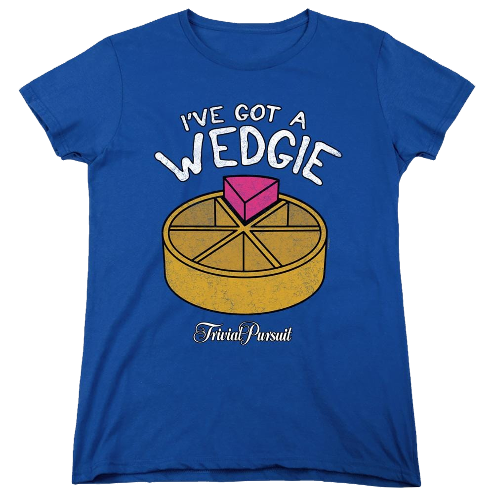 Trivial Pursuit I've Got A Wedgie - Women's T-Shirt Women's T-Shirt Trivial Pursuit