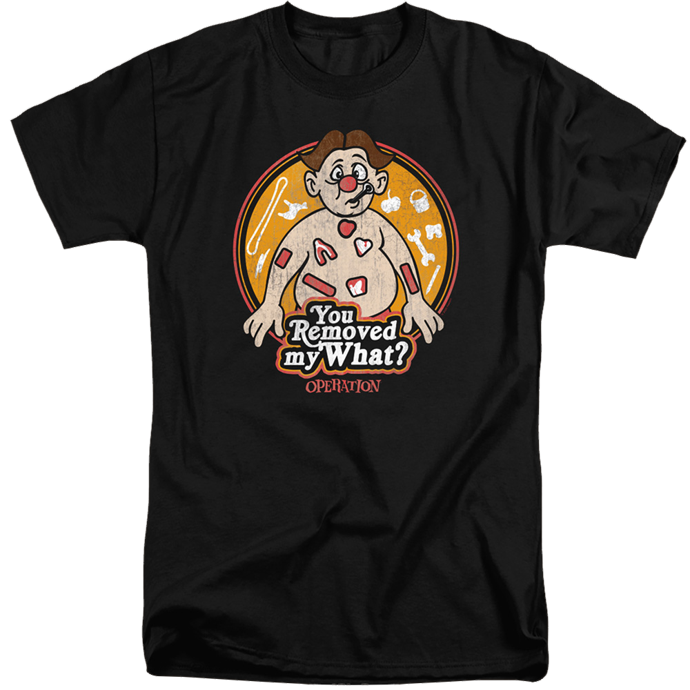 Operation You Removed My What - Men's Tall Fit T-Shirt Men's Tall Fit T-Shirt Operation