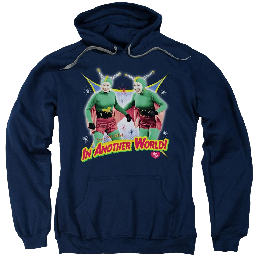 I Love Lucy In Another World Pullover Hoodie Pullover Hoodie I Love Lucy