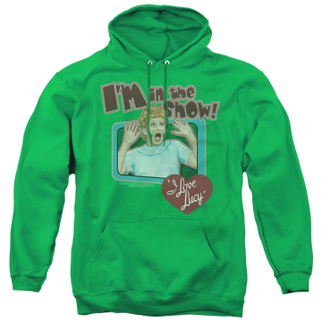 Kelly green pullover hoodie with I Love Lucy Put Me In The Show graphic