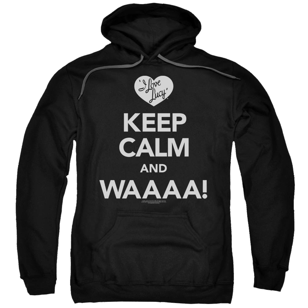 I Love Lucy Keep Calm Waaa Pullover Hoodie Pullover Hoodie I Love Lucy