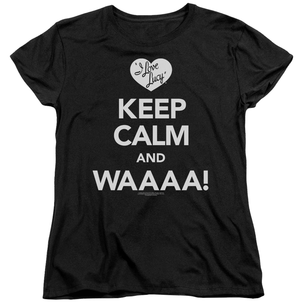 I Love Lucy Keep Calm Waaa Women's T-Shirt Women's T-Shirt I Love Lucy