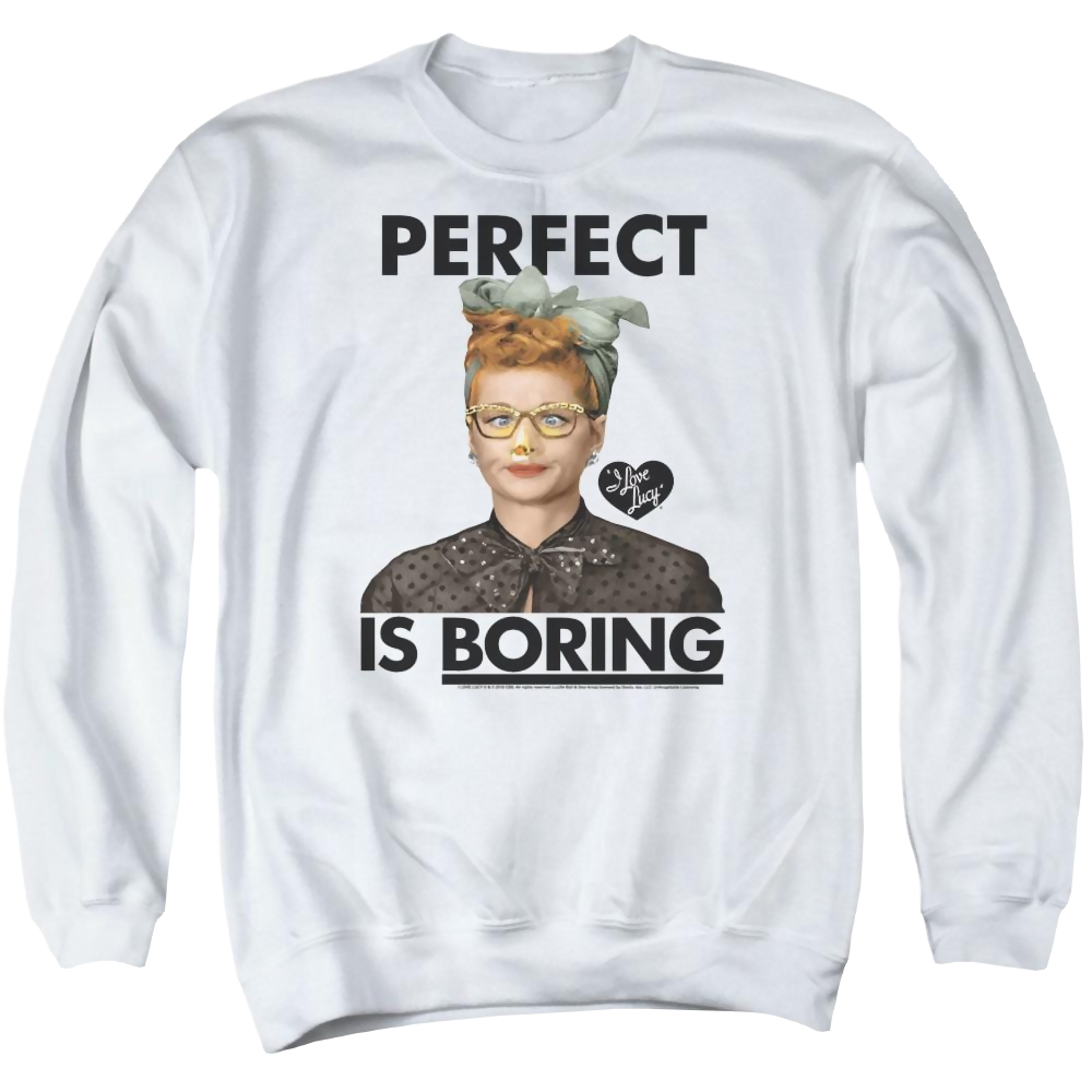 I Love Lucy Perfect Is Boring Men's Crewneck Sweatshirt Men's Crewneck Sweatshirt I Love Lucy