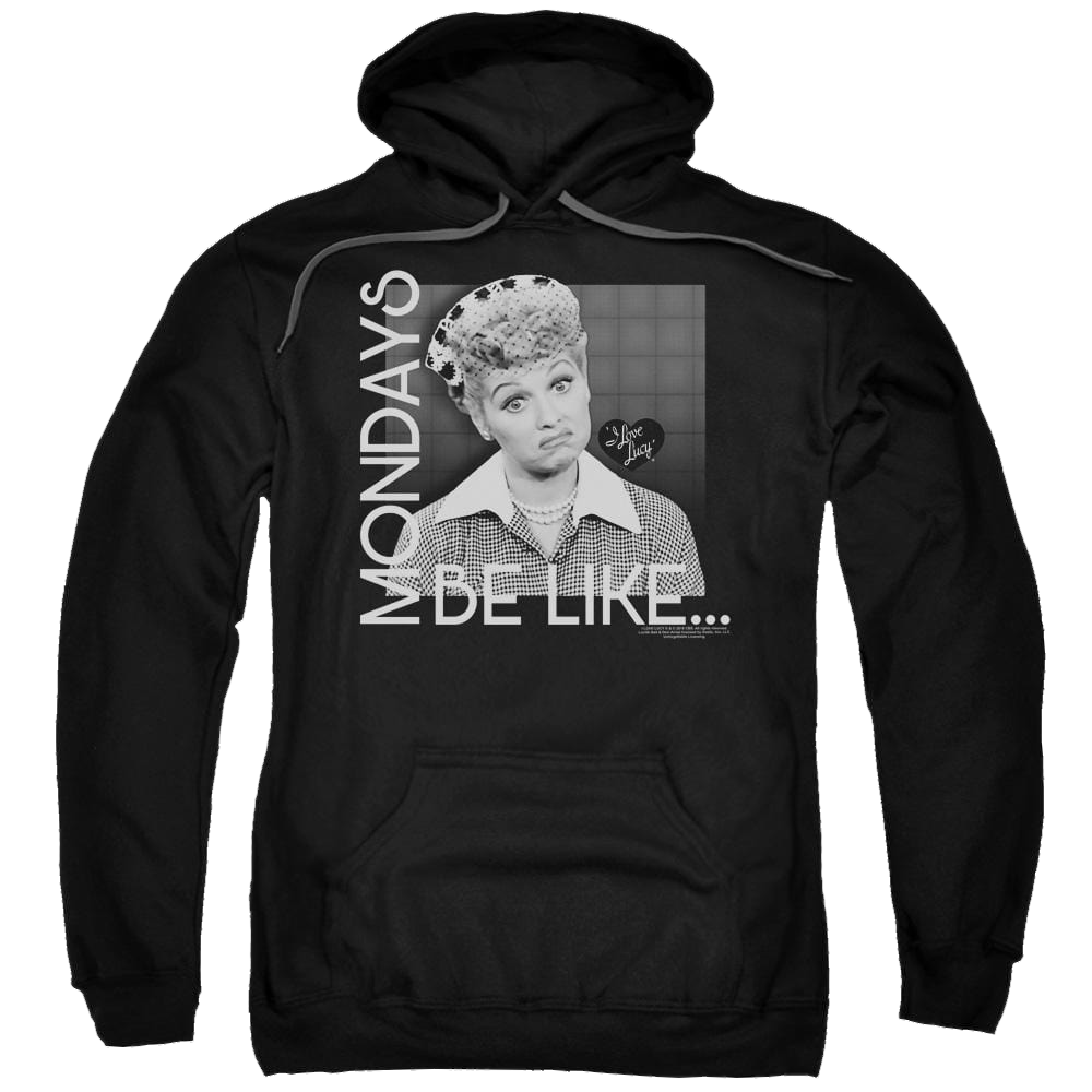 I Love Lucy Mondays Be Like Pullover Hoodie Pullover Hoodie I Love Lucy