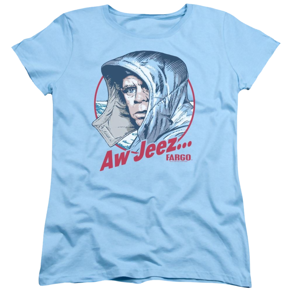 Fargo Aw Jeez - Women's T-Shirt Women's T-Shirt Fargo