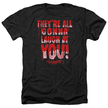 Carrie Laugh At You - Men's Heather T-Shirt Men's Heather T-Shirt Carrie