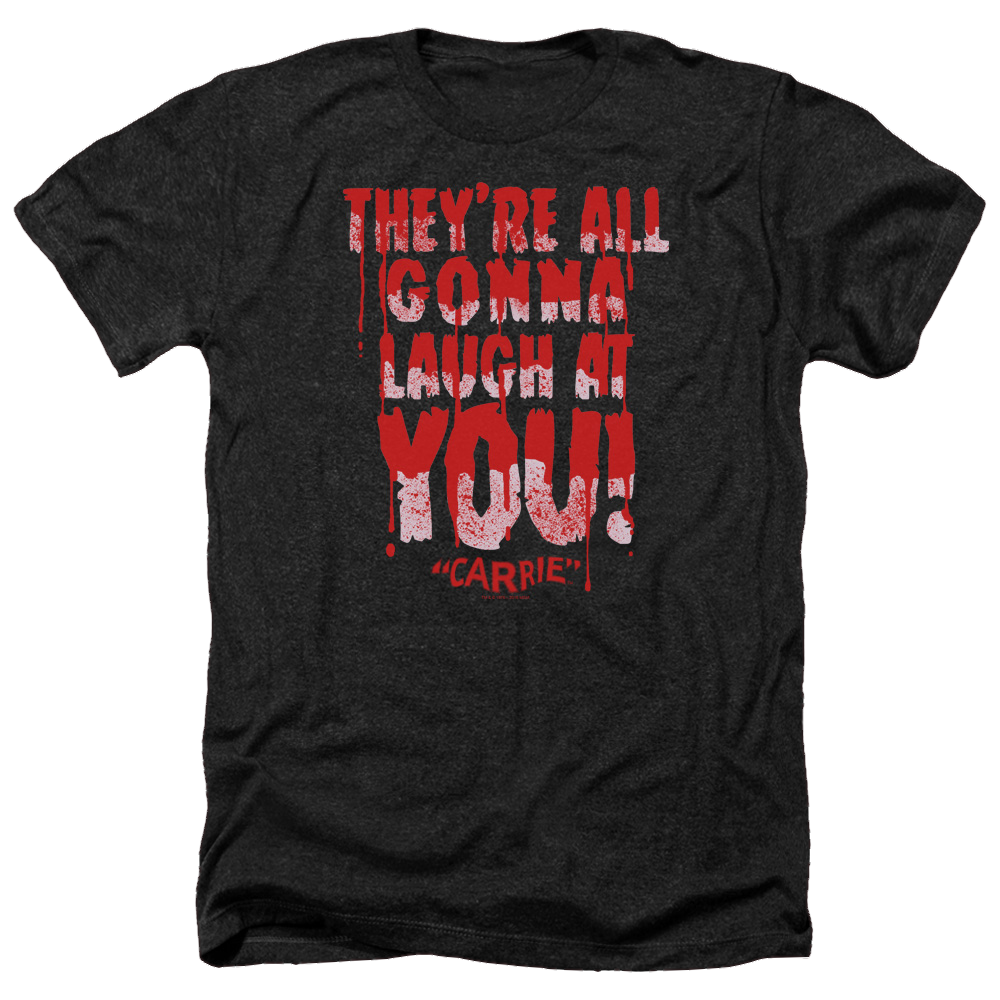 Carrie Laugh At You - Men's Heather T-Shirt Men's Heather T-Shirt Carrie