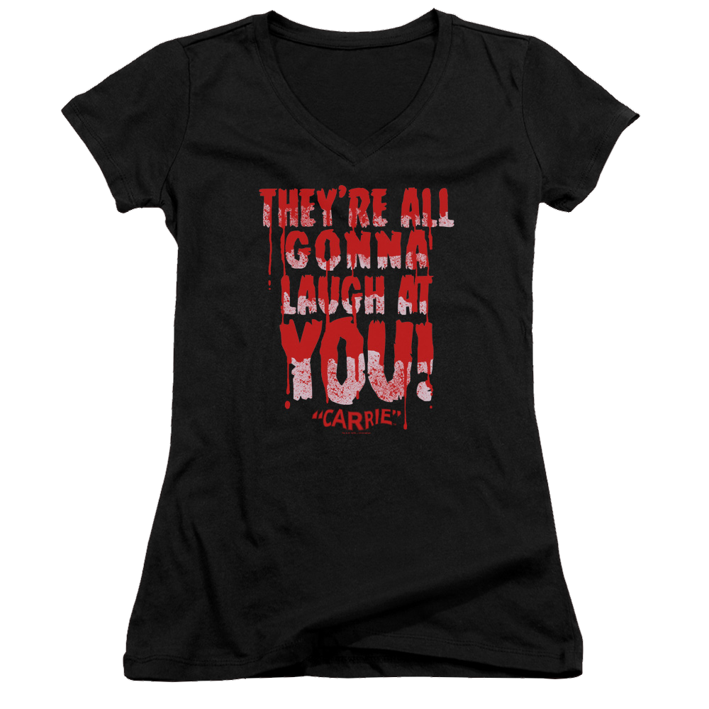 Carrie Laugh At You - Juniors V-Neck T-Shirt Juniors V-Neck T-Shirt Carrie