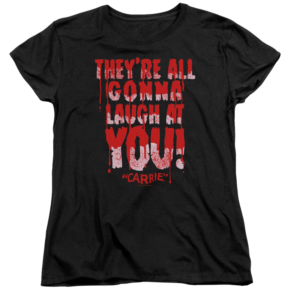 Carrie Laugh At You - Women's T-Shirt Women's T-Shirt Carrie