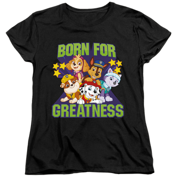 Black women's t-shirt with Paw Patrol Born For Greatness graphic