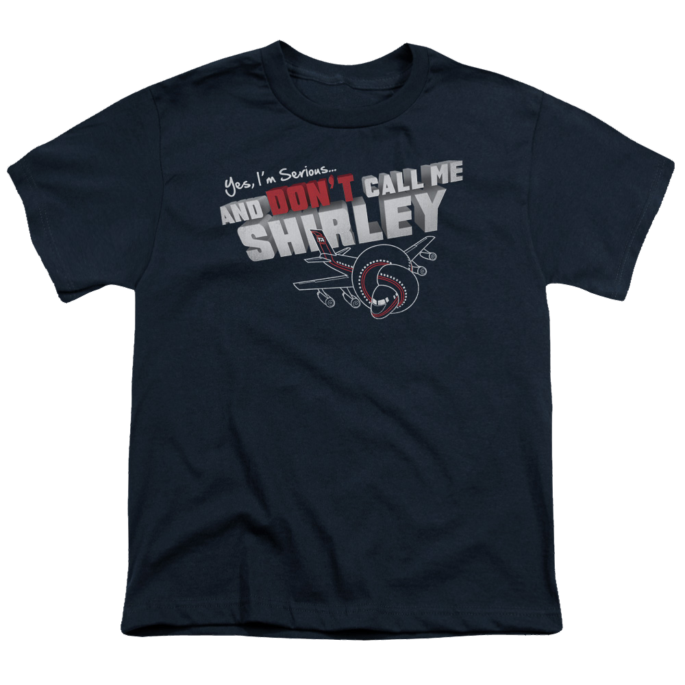 Airplane Dont Call Me Shirley - Youth T-Shirt (Ages 8-12) Youth T-Shirt (Ages 8-12) Airplane