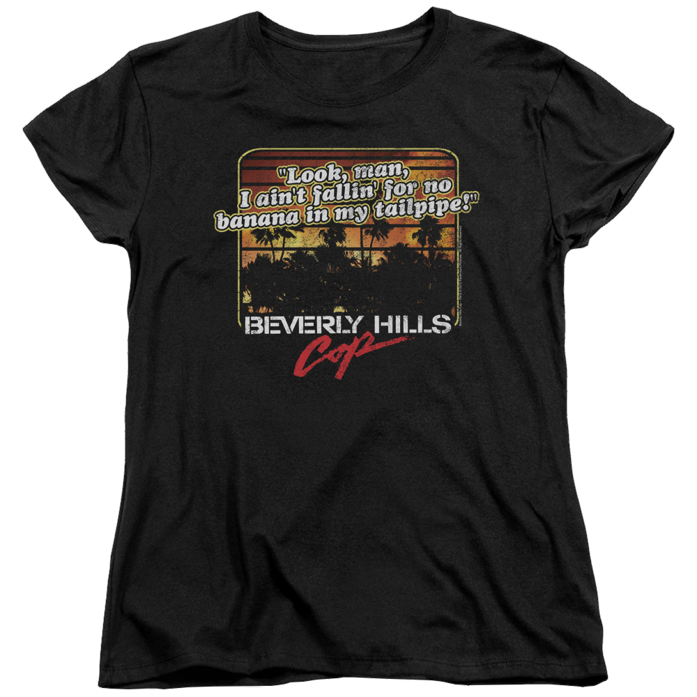 Beverly Hills Cop Banana In My Tailpipe - Women's T-Shirt Women's T-Shirt Beverly Hills Cop