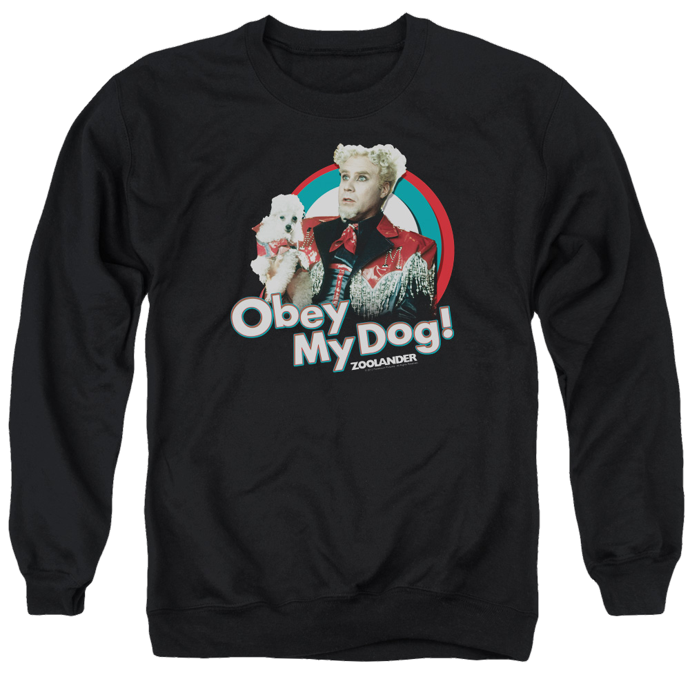 Zoolander Obey My Dog - Men's Crewneck Sweatshirt Men's Crewneck Sweatshirt Zoolander