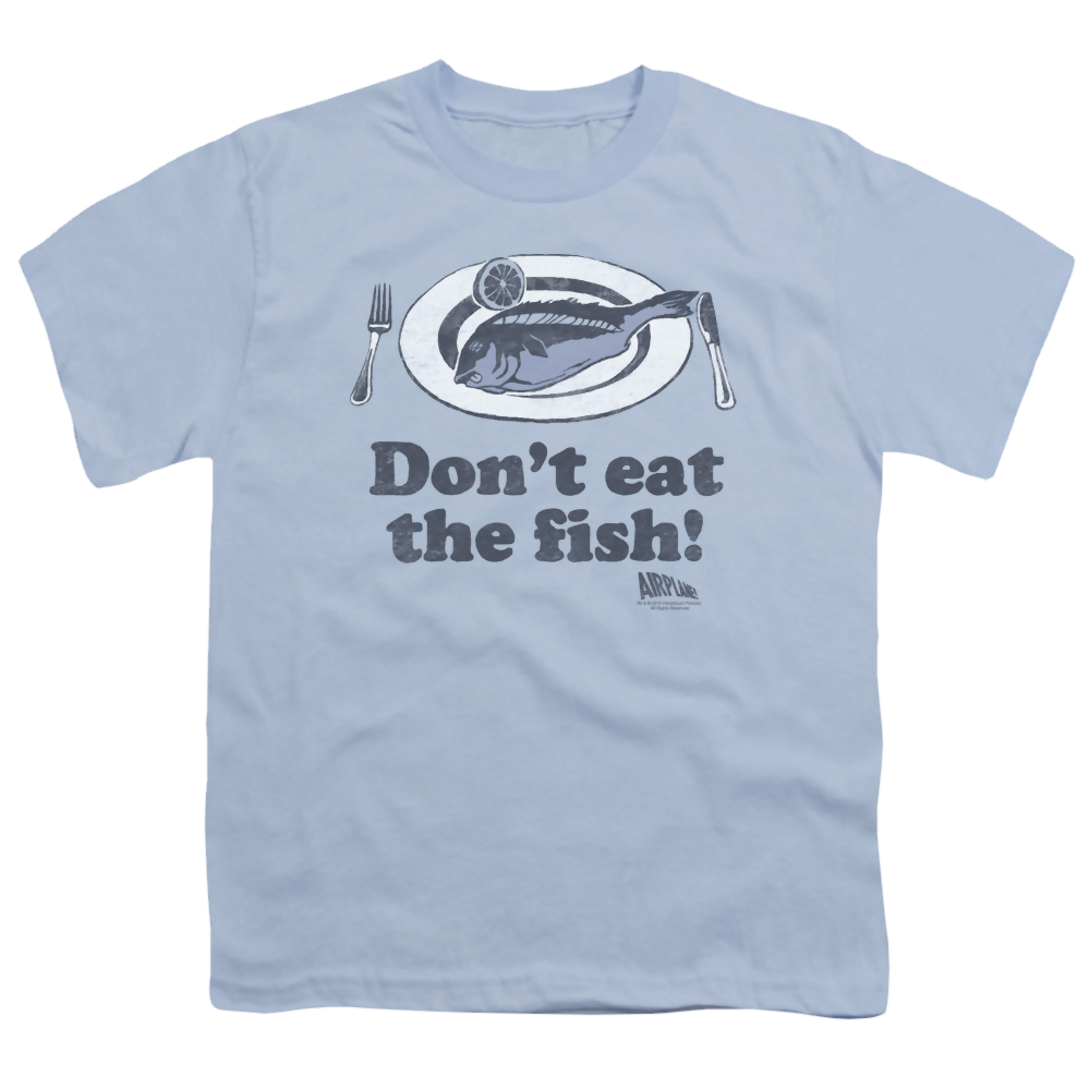 Airplane Dont Eat The Fish - Youth T-Shirt (Ages 8-12) Youth T-Shirt (Ages 8-12) Airplane
