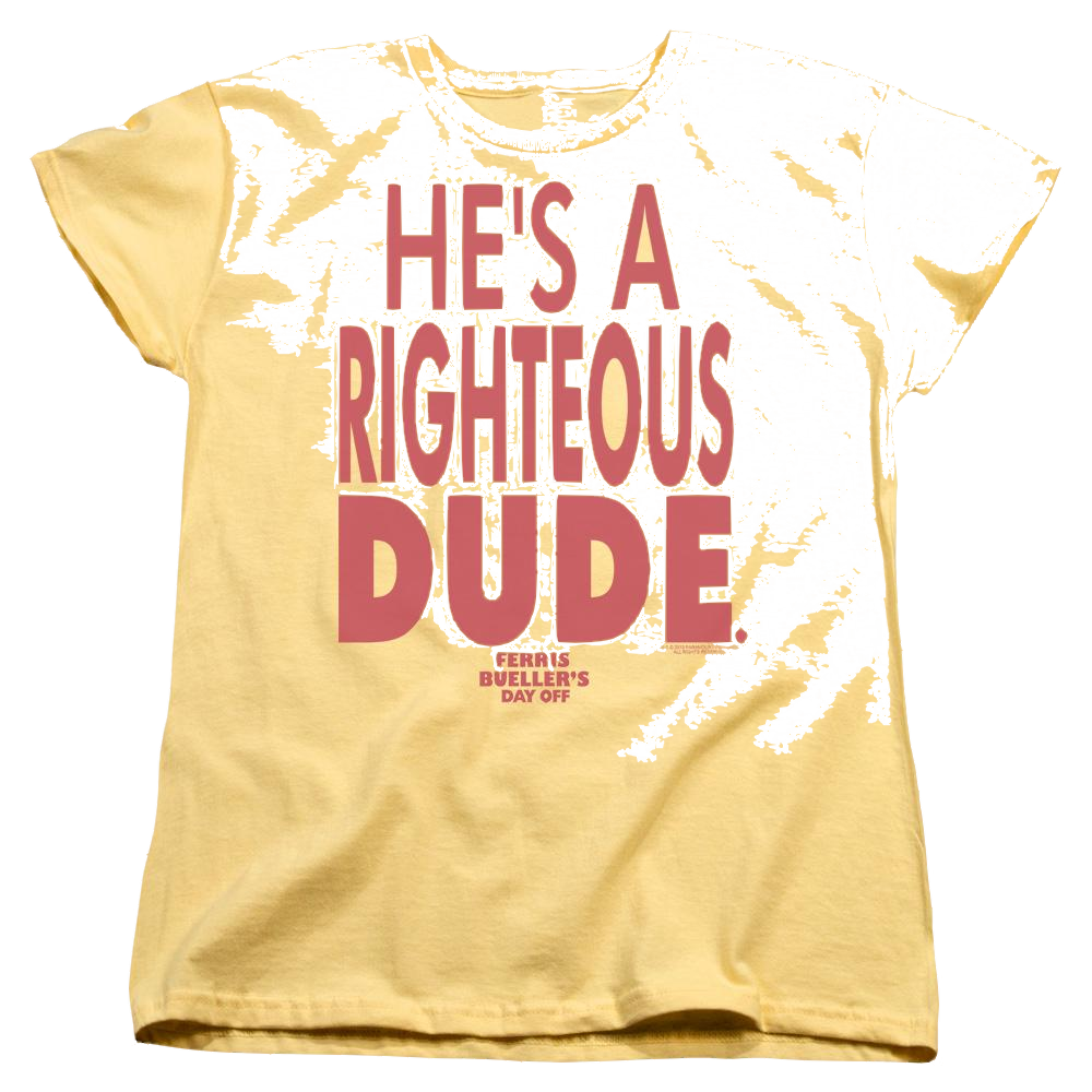 Ferris Bueller's Day Off Righteous Dude - Women's T-Shirt Women's T-Shirt Ferris Bueller's Day Off