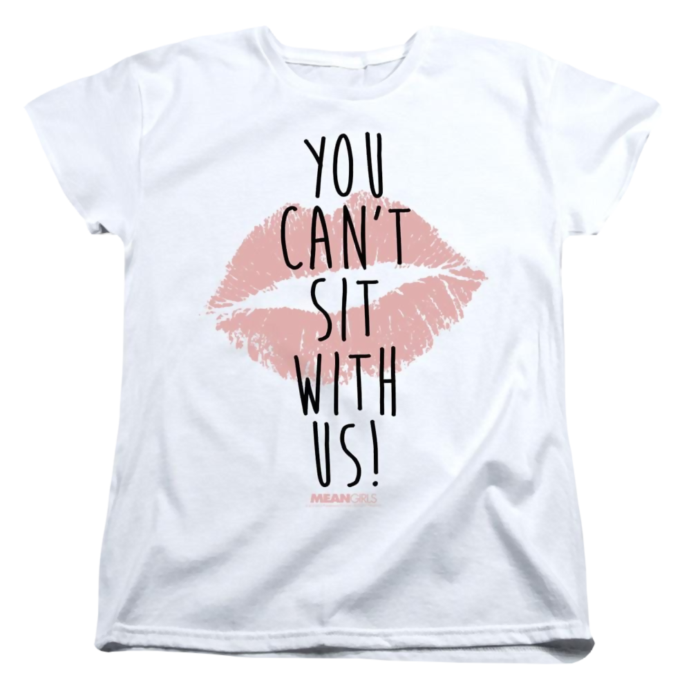 Mean Girls You Cant Sit With Us - Women's T-Shirt Women's T-Shirt Mean Girls